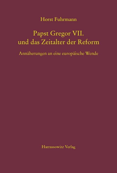 Papst Gregor VII. und das Zeitalter der Reform - Horst Fuhrmann