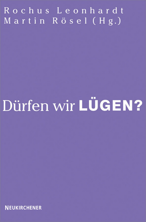 D&uuml;rfen wir l&uuml;gen? - 