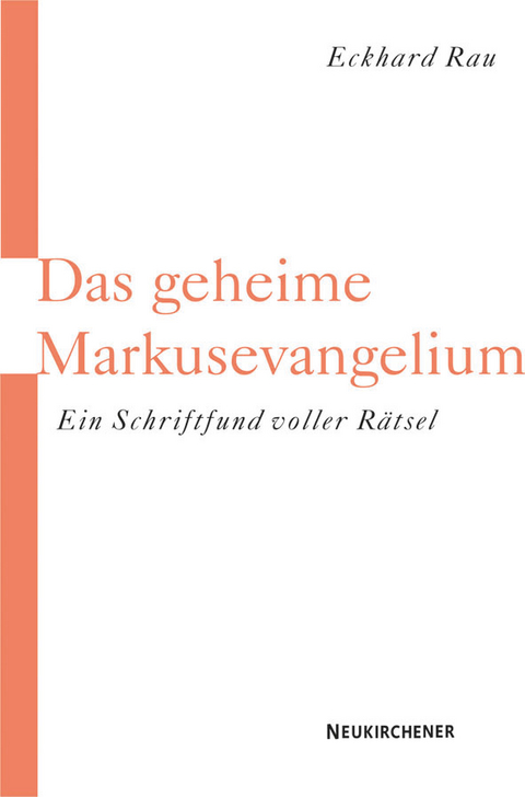 Das geheime Markusevangelium - Eckhard Rau
