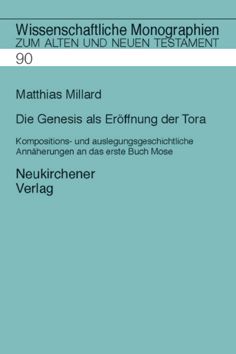Die Genesis als Er&ouml;ffnung der Tora - Matthias Millard