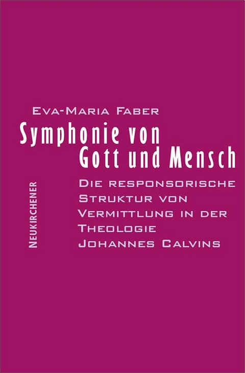 Symphonie von Gott und Mensch - Eva-Maria Faber