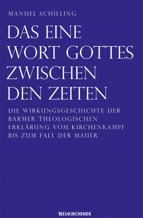 Das eine Wort Gottes zwischen den Zeiten - Manuel Schilling