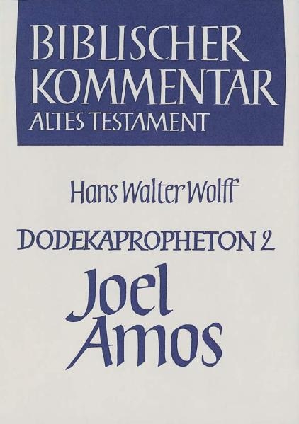 Dodekapropheton 2, Joel, Amos - Hans Walter Wolff