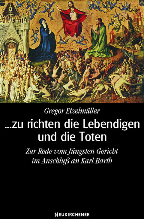... zu richten die Lebendigen und die Toten - Gregor Etzelm&uuml;ller