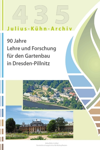 90 Jahre Lehre und Forschung für den Gartenbau in Dresden-Pillnitz