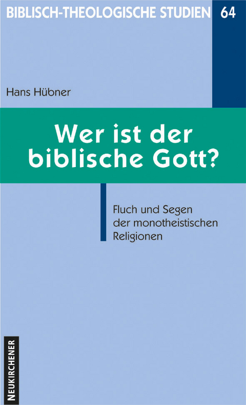 Wer ist der biblische Gott? - Hans H&uuml;bner