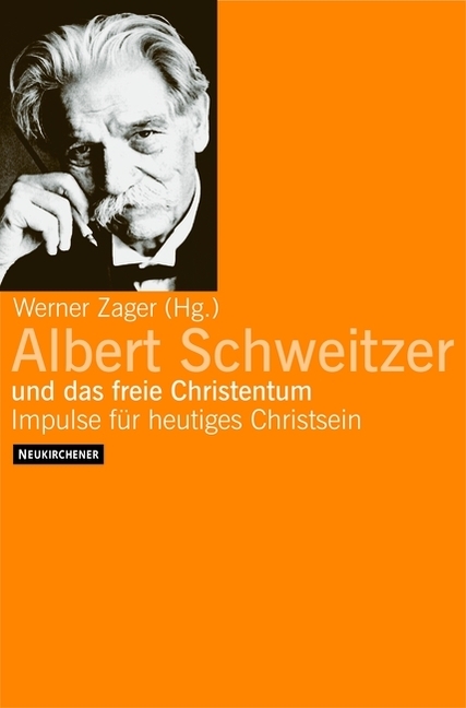 Albert Schweitzer und das freie Christentum - 