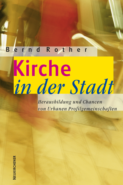 Kirche in der Stadt - Bernd Rother