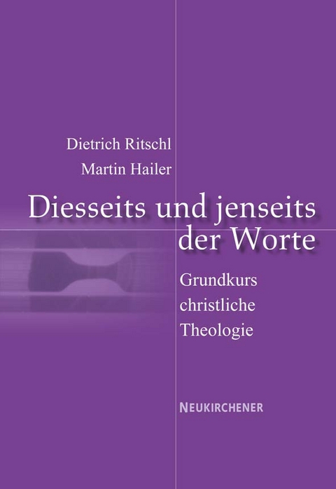 Diesseits und jenseits der Worte - Dietrich Ritschl, Martin Hailer