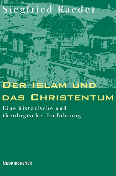 Der Islam und das Christentum - Siegfried Raeder