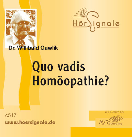 Quo vadis Homoeopathie? - Willibald Gawlik