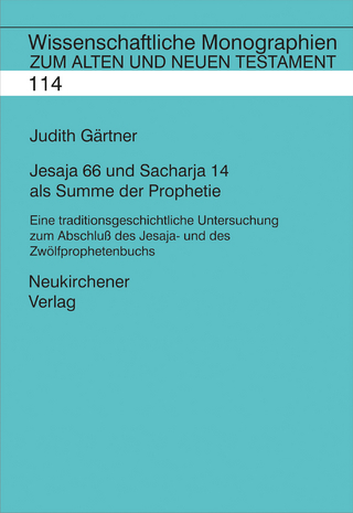 Jesaja 66 und Sacharja 14 als Summe der Prophetie