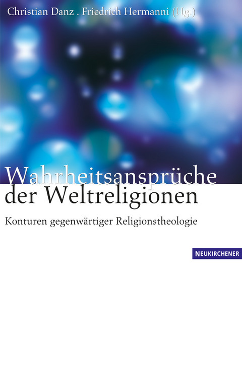 Wahrheitsanspr&uuml;che der Weltreligionen - 