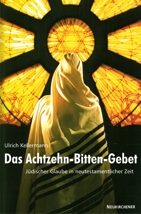 Das Achtzehn-Bitten-Gebet - Ulrich Kellermann