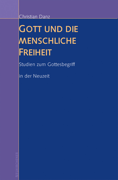 Gott und die menschliche Freiheit - Christian Danz