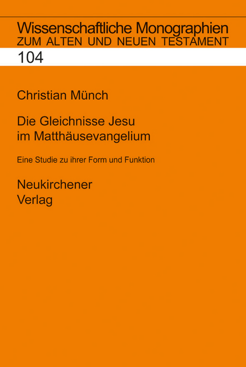 Die Gleichnisse Jesu im Matth&auml;usevangelium - Christian M&uuml;nch