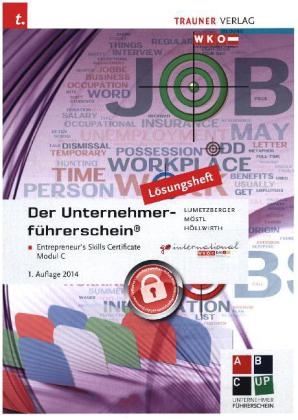Der Unternehmerf&uuml;hrerschein - Entrepreneur's Skills Certificate, Modul C L&ouml;sungsheft - Mario H&ouml;llwirth, Kurt Lumetzberger, Rainer M&ouml;stl