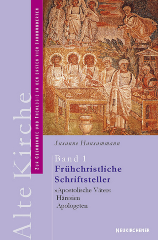 Alte Kirche Band 1: Frühchristliche Schriftsteller