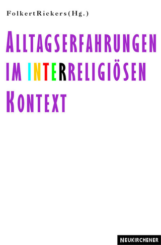 Alltagserfahrungen im interreligiösen Kontext