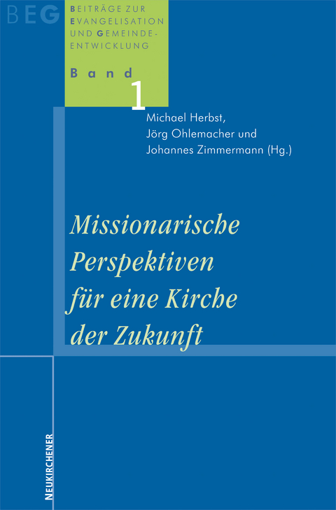 Missionarische Perspektiven f&uuml;r eine Kirche der Zukunft - 
