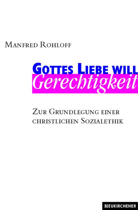 Gottes Liebe will Gerechtigkeit - Manfred Rohloff