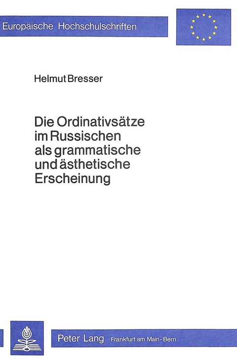 Die Ordinativs&auml;tze im Russischen als grammatische und &auml;sthetische Erscheinung - Helmut Bresser