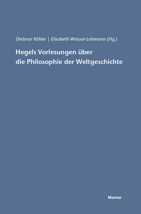 Hegels Vorlesungen &uuml;ber die Philosophie der Weltgeschichte - 