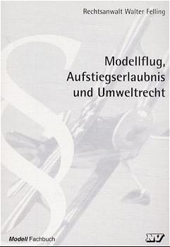 Modellflug - Aufstiegserlaubnis und Umweltrecht
