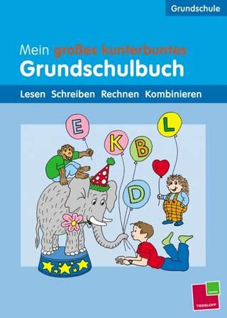 Mein grosses kunterbuntes Grundschulbuch