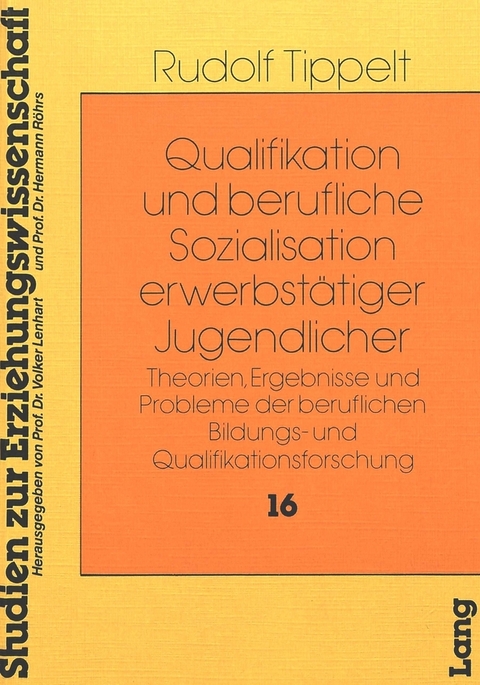Qualifikation und Berufliche Sozialisation Erwerbst&auml;tiger Jugendlicher - Rudolf Tippelt