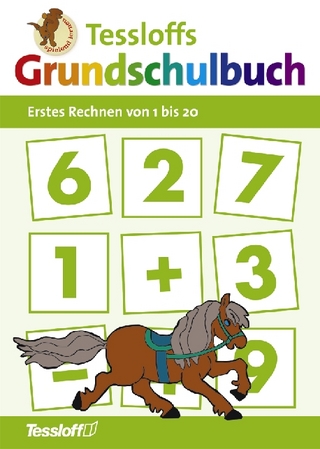 Tessloffs Grundschulbuch. Erstes Rechnen 1 bis 20.