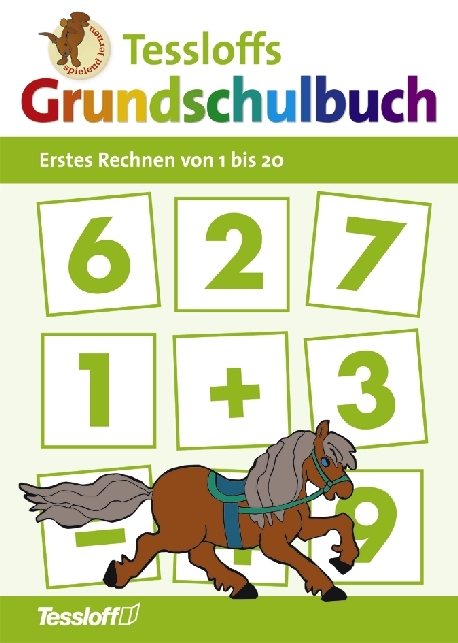 Tessloffs Grundschulbuch. Erstes Rechnen 1 bis 20.