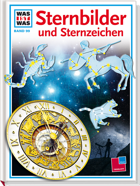Was ist was, Band 099: Sternbilder und Sternzeichen - Prof. Dr. Erich &Uuml;belacker
