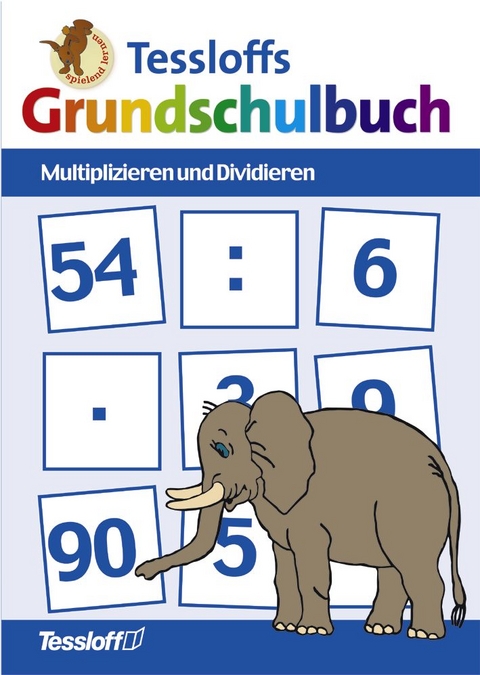 Tessloffs Grundschulbuch. Multiplizieren und Dividieren - Vera Juchelkov&agrave;