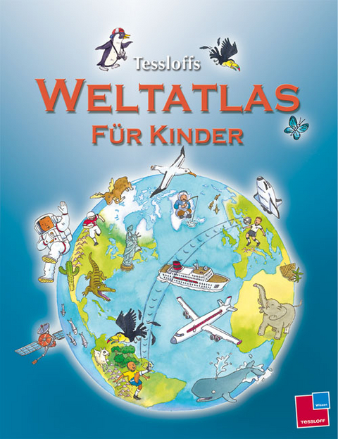 Tessloffs Weltatlas f&uuml;r Kinder - Deborah Chancellor