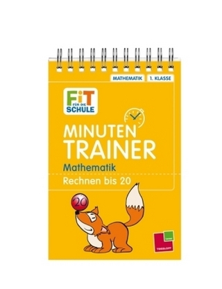 Minutentrainer - 1. Klasse Mathematik. Rechnen bis 20