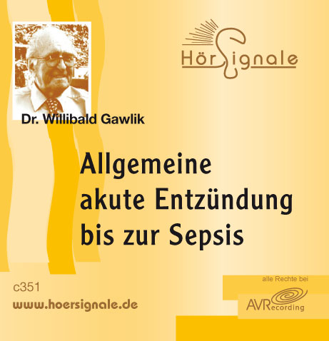 Allgemeine akute Entz&uuml;ndung bis zur Sepsis - Willibald Gawlik
