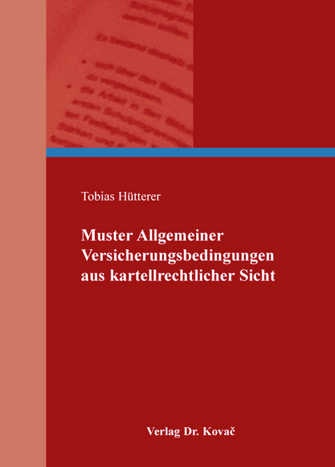 Muster Allgemeiner Versicherungsbedingungen aus kartellrechtlicher Sicht - Tobias H&uuml;tterer