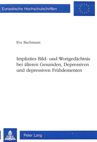 Implizites Bild- und Wortgedächtnis bei älteren Gesunden, Depressiven und depressiven Frühdementen