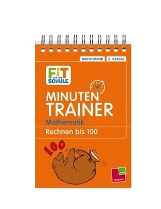 Minutentrainer - 2. Klasse Mathematik. Rechnen 1-100