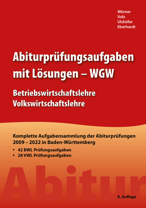Abiturpr&uuml;fungsaufgaben mit L&ouml;sungen - Manfred Eberhardt, Wolfgang Ulsh&ouml;fer, Anton W&ouml;rner