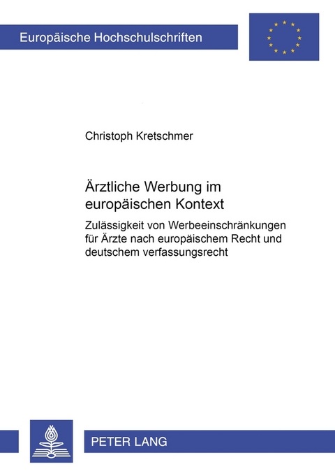 &Auml;rztliche Werbung im europ&auml;ischen Kontext - Christoph Kretschmer