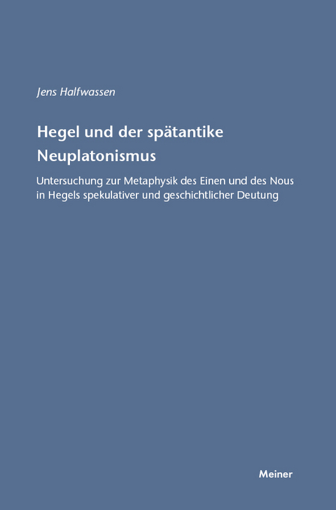 Hegel und der sp&auml;tantike Neuplatonismus - Jens Halfwassen