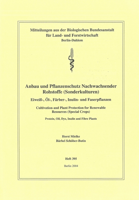 Anbau und Pflanzenschutz nachwachsender Rohstoffe (Sonderkulturen) - Horst Mielke, B&auml;rbel Sch&ouml;ber-Butin