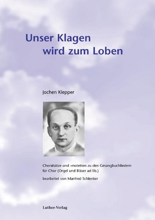 Unser Klagen wird zum Loben