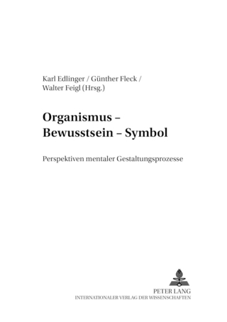 Organismus – Bewusstsein – Symbol