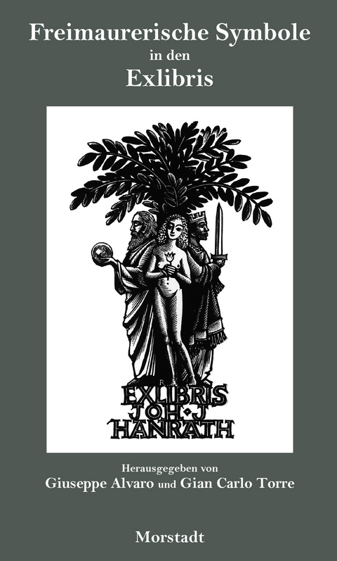 Freimaurerische Symbole in den Exlibris - Giuseppe Alvaro, Franco Ardito, Sergio Pitton, Peter Rath, Michael Schlutter, Gian Carlo Torre