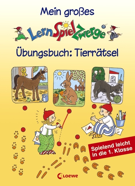 Mein gro&szlig;es LernSpielZwerge &Uuml;bungsbuch: Tierr&auml;tsel - Birgitt Carstens, Sabine Kalwitzki, Simone Wirtz