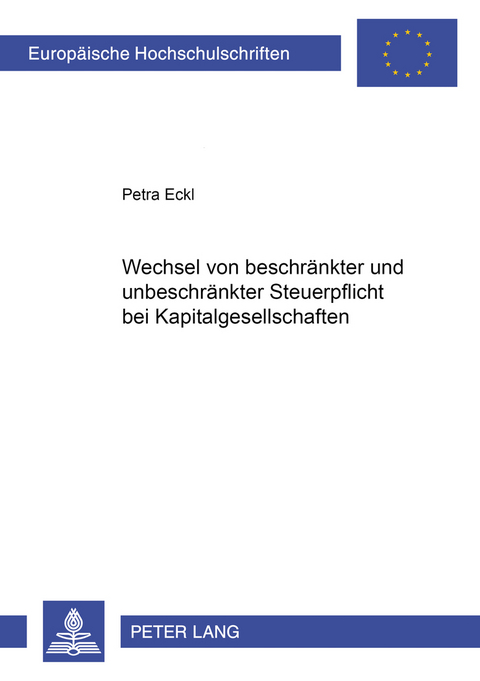 Wechsel von beschr&auml;nkter und unbeschr&auml;nkter Steuerpflicht bei Kapitalgesellschaften - Petra Eckl
