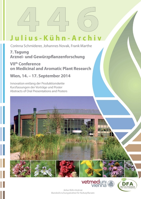 7. Tagung Arznei- und Gew&uuml;rzpflanzenforschung = 7. Conference on Medicinal and Aromatic Plant Research : Wien, 14.-17 September 2014 - 